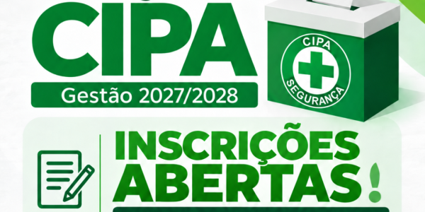 ABERTAS AS INSCRIÇÕES 2026 PARA A CIPA – COMISSÃO INTERNA DE PREVENÇÃO DE ACIDENTES