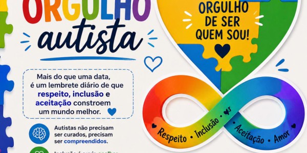 EM TEMPO: DIA DO ORGULHO AUTISTA - RESPEITO, INCLUSÃO E VALORIZAÇÃO DAS DIFERENÇAS