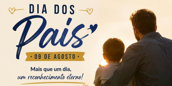 DIA DOS PAIS – A PRESENÇA PATERNA TRANSFORMA VIDAS E O AMOR TAMBÉM TEM O ROSTO DE MÃE