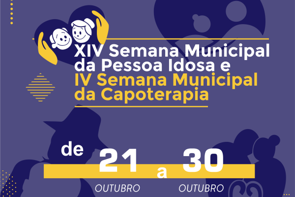 XIV SEMANA MUNICIPAL DO IDOSO E IV SEMANA DA CAPOTERAPIA}