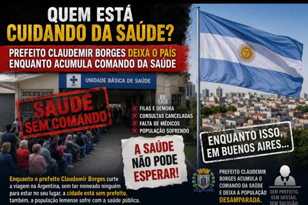 QUEM ESTÁ CUIDANDO DA SAÚDE? PREFEITO CLAUDEMIR BORGES DEIXA O PAÍS ENQUANTO ACUMULA COMANDO DA SAÚDE E POPULAÇÃO ENFRENTA DIFICULDADES NO ATENDIMENTO}
