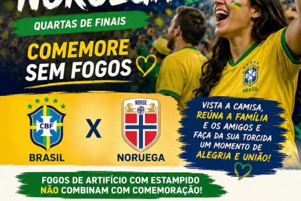 BRASIL EM CAMPO: TORÇA COM ALEGRIA, COMEMORE SEM FOGOS}