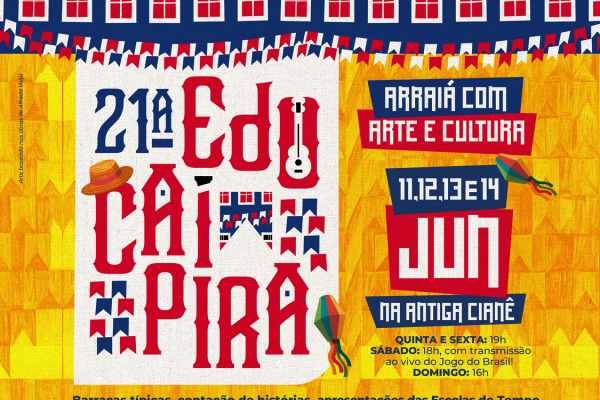 21ª EDUCAIPIRA COM O TEMA “ARRAIÁ COM ARTE E CULTURA”}