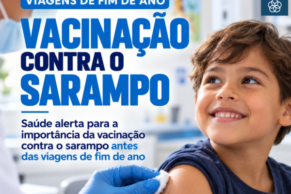 SAÚDE ALERTA PARA A IMPORTÂNCIA DA VACINAÇÃO CONTRA O SARAMPO ANTES DAS VIAGENS DE FIM DE ANO}