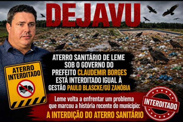 DEJAVU: ATERRO SANITÁRIO DE LEME SOB O GOVERNO DO PREFEITO CLAUDEMIR BORGES ESTÁ INTERDITADO IGUAL À GESTÃO PAULO BLASCKE/GÚ ZANÓBIA}