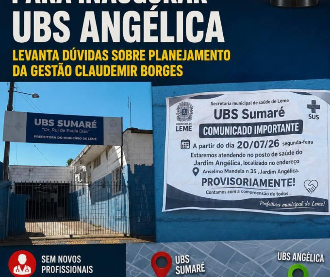 SAÚDE EM MODO IMPROVISO? FECHAMENTO DA UBS SUMARÉ PARA INAUGURAR UBS ANGÉLICA LEVANTA DÚVIDAS SOBRE PLANEJAMENTO DA GESTÃO CLAUDEMIR BORGES