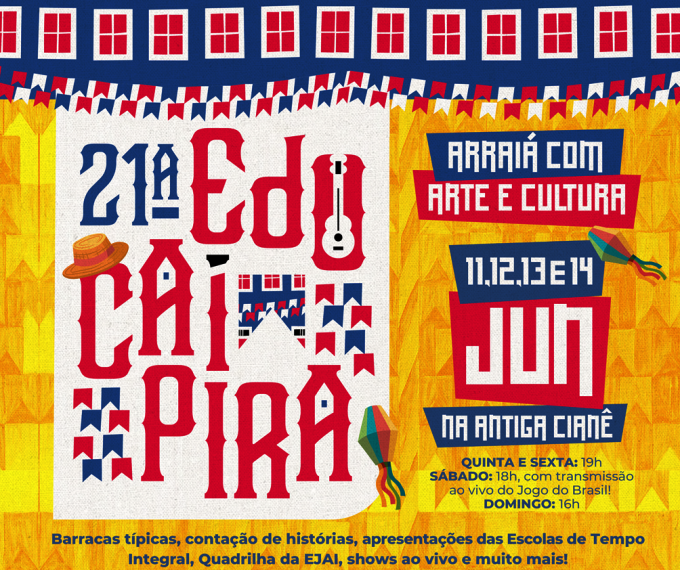 21ª EDUCAIPIRA COM O TEMA “ARRAIÁ COM ARTE E CULTURA”