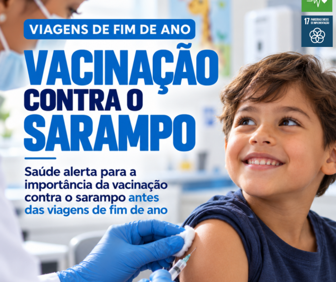 SAÚDE ALERTA PARA A IMPORTÂNCIA DA VACINAÇÃO CONTRA O SARAMPO ANTES DAS VIAGENS DE FIM DE ANO
