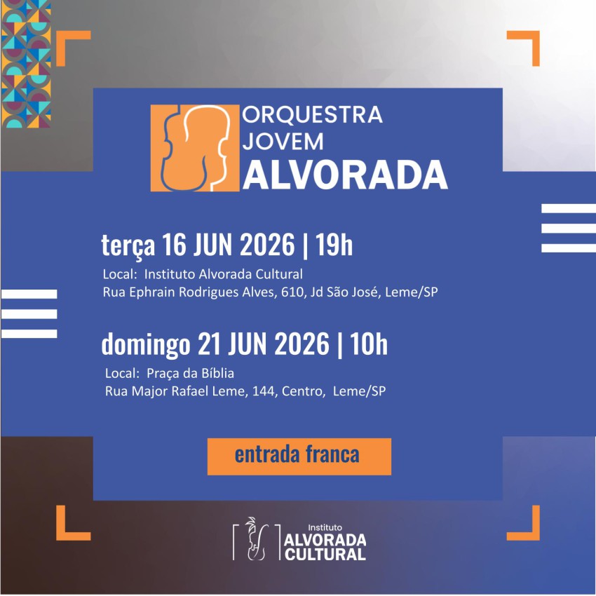 ORQUESTRA JOVEM ALVORADA  CONVIDA A COMUNIDADE PARA CONCERTOS ESPECIAIS NOS DIAS 16 E 21 DE JUNHO DE 2026