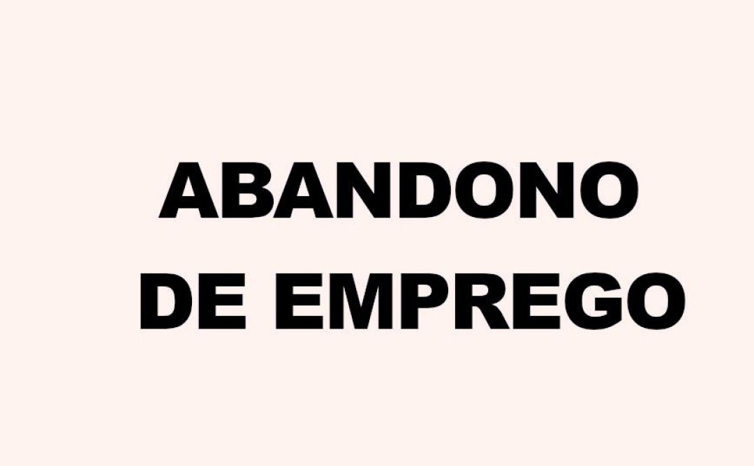 ATENÇÃO - COMUNICADO DE ABANDONO DE EMPREGO