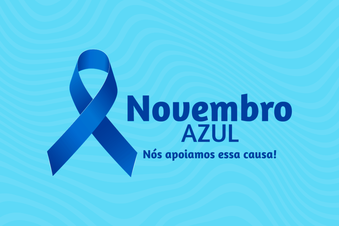 NOVEMBRO AZUL: CUIDAR DA SAÚDE TAMBÉM É COISA DE HOMEM
