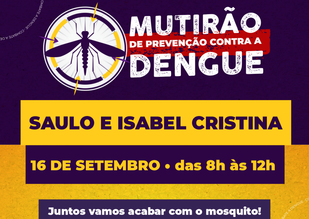 Mutirão contra o Aedes aegypti nos Bairros Jardins Saulo, Isabel Cristina acontece dia 16 de Setembro