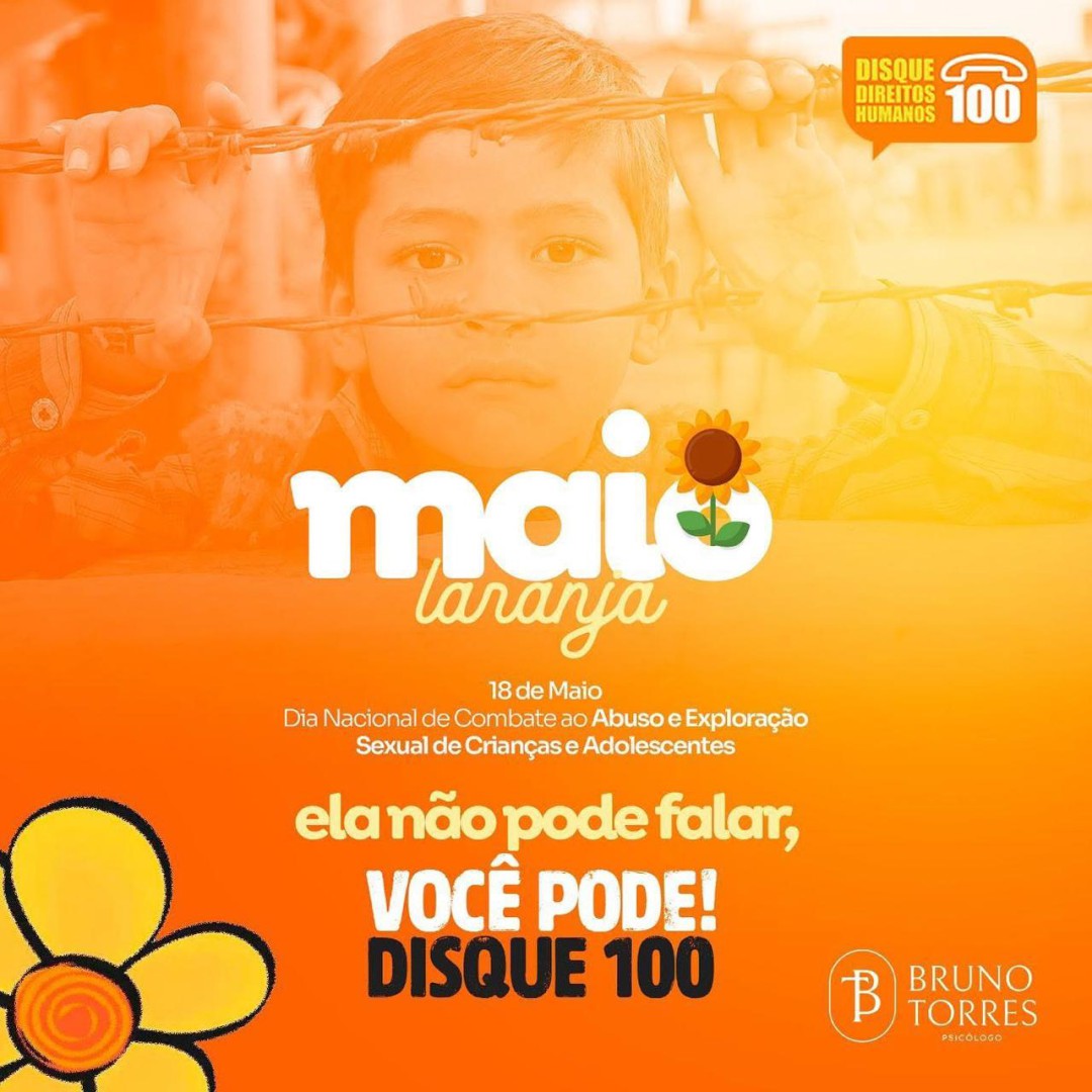MAIO LARANJA - CAMPANHA NACIONAL DEDICADA À CONSCIENTIZAÇÃO E PREVENÇÃO DO ABUSO E DA EXPLORAÇÃO SEXUAL DE CRIANÇAS E ADOLESCENTES
