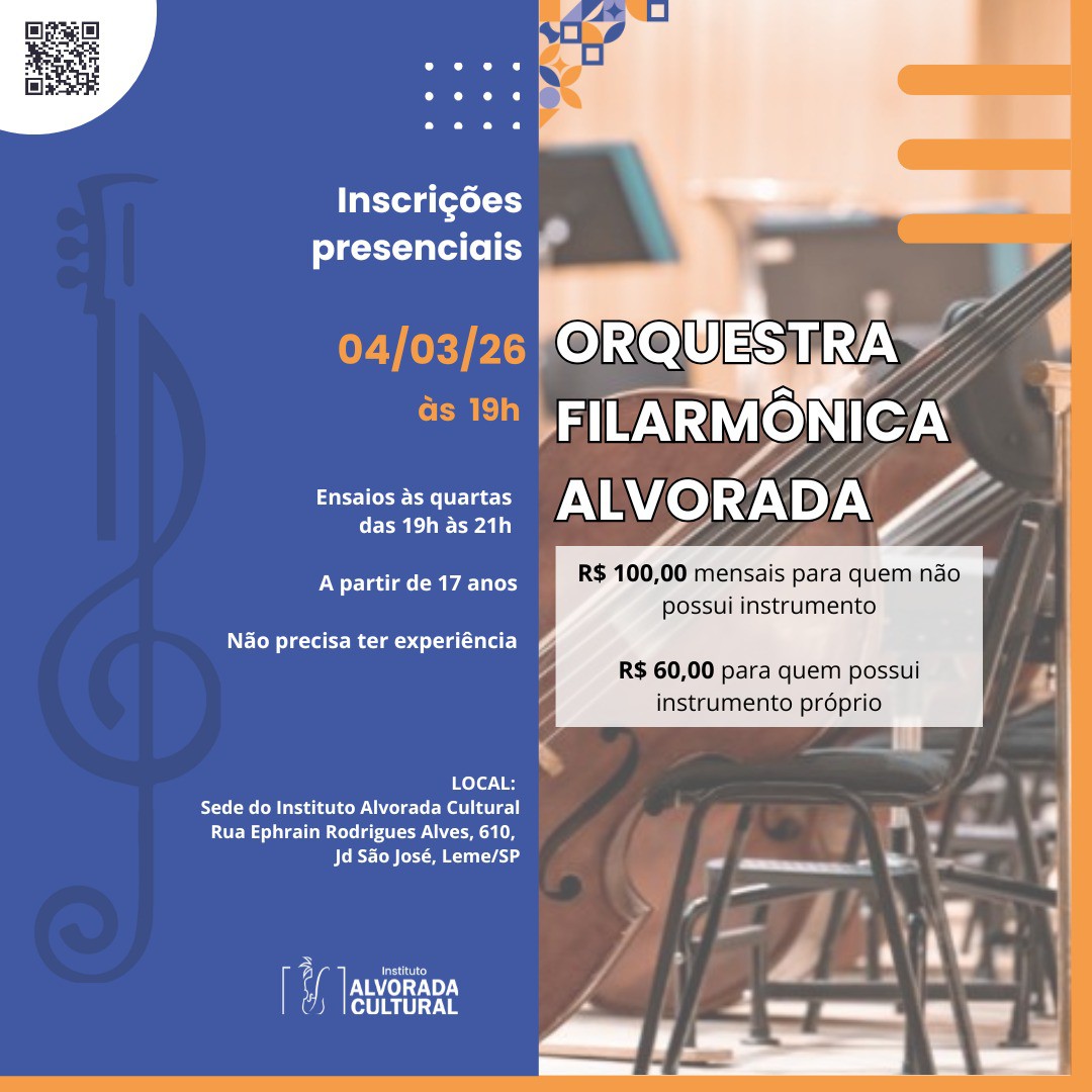 INSCRIÇÕES ABERTAS PARA A ORQUESTRA FILARMÔNICA ALVORADA EM LEME – QUARTA-FEIRA – 04 DE MARÇO DE 2026