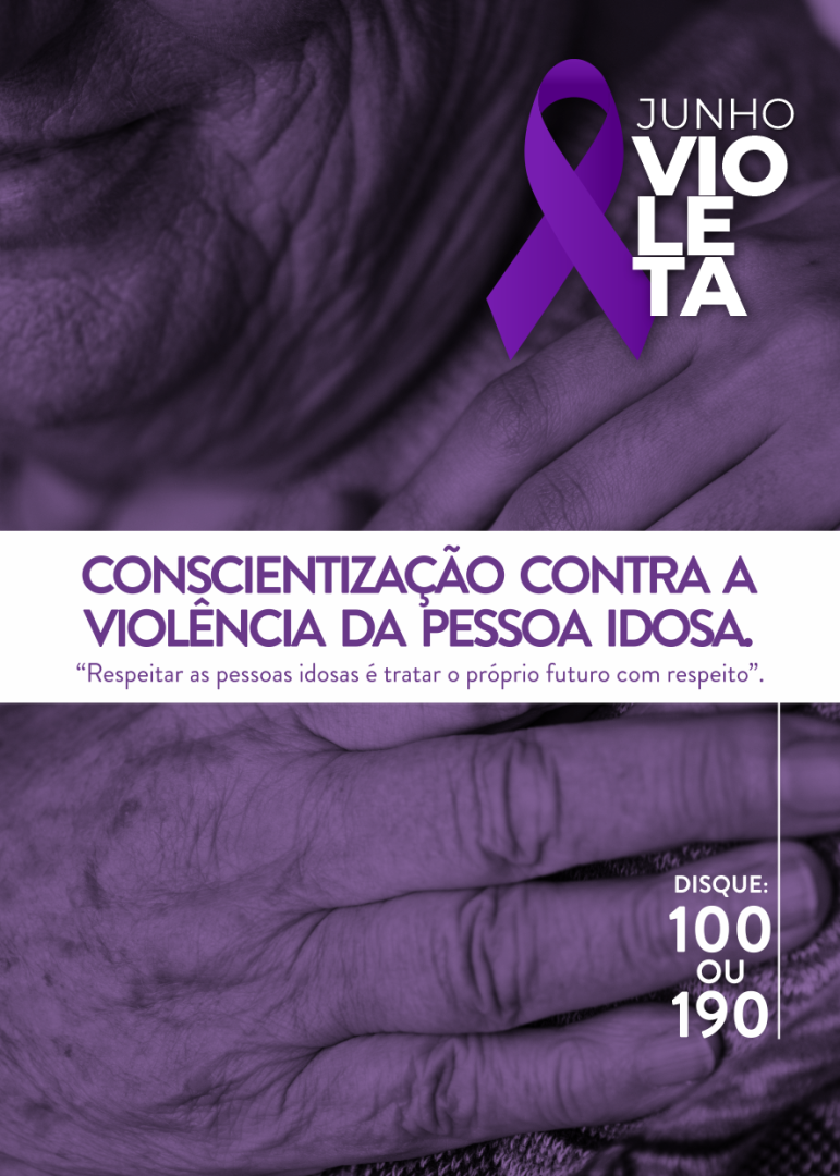 Campanha de Combate e Enfrentamento à Violência contra a Pessoa Idosa - 15 de Junho