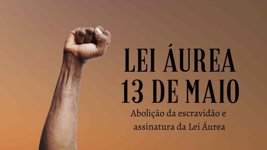 LEI ÁUREA – 13 DE MAIO DE 1888