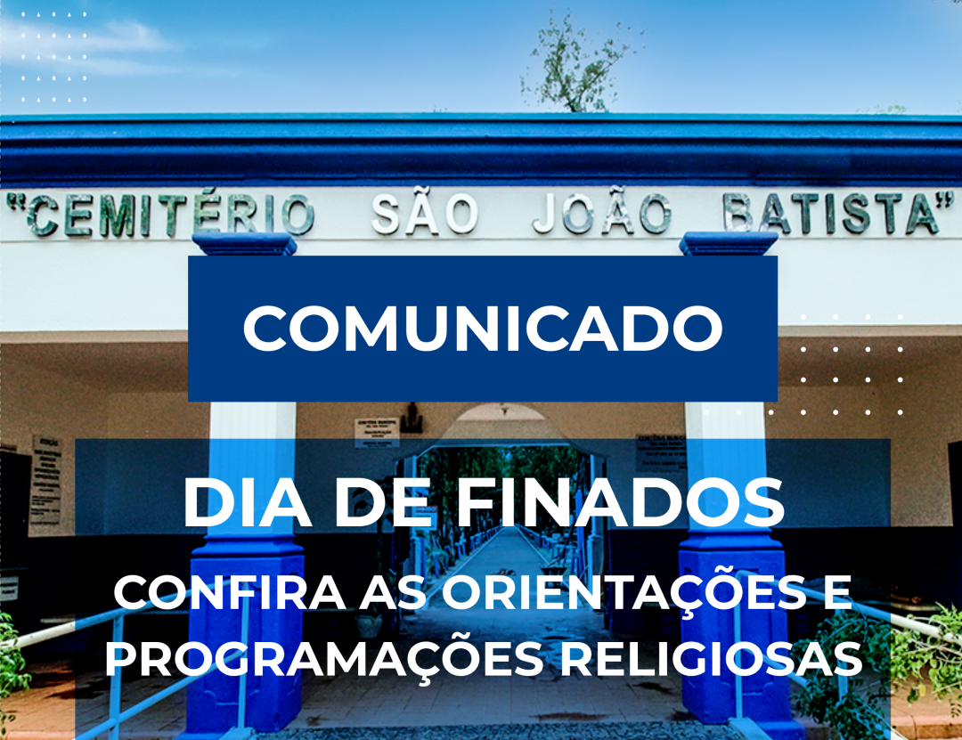 PROGRAMAÇÃO RELIGIOSA E ORIENTAÇÕES SOBRE O DIA DE FINADOS - 02 DE NOVEMBRO DE 2025
