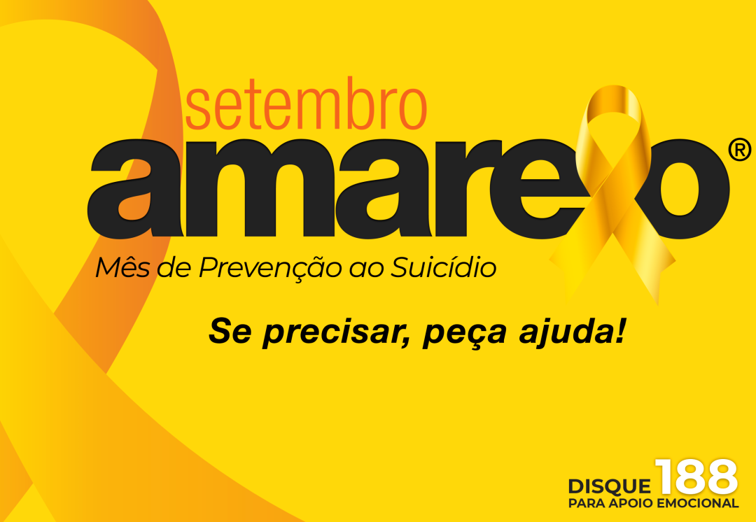 Setembro Amarelo – Você não está sozinho. Se precisar, peça ajuda - ligue CVV 188