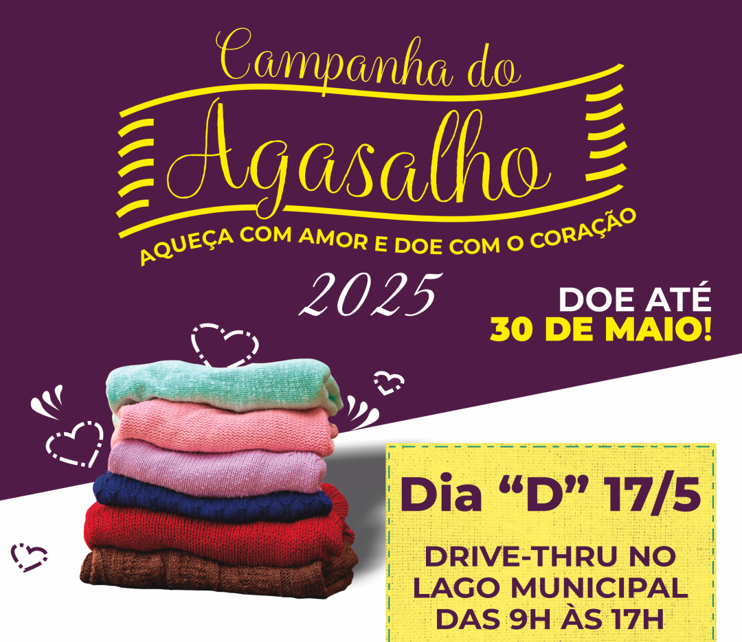 DIA “D” DA ARRECADAÇÃO DA CAMPANHA DO AGASALHO 2025 – 17 DE MAIO, A PARTIR DAS 09H