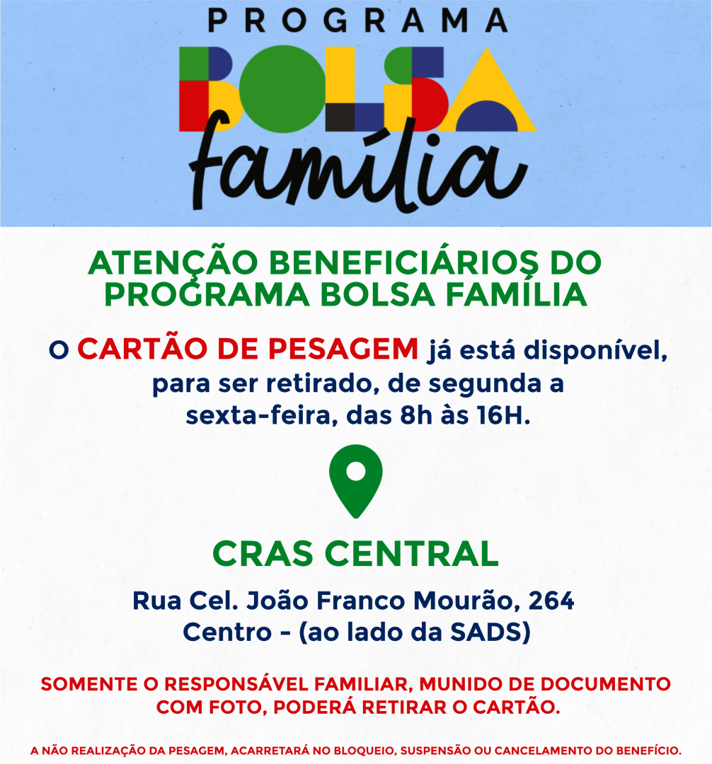 ATENÇÃO PARA AS DATAS DO MÊS DE JULHO - BENEFICIÁRIOS DO BOLSA FAMÍLIA DEVEM RETIRAR O CARTÃO DE PESAGEM E MANTER DADOS ATUALIZADOS