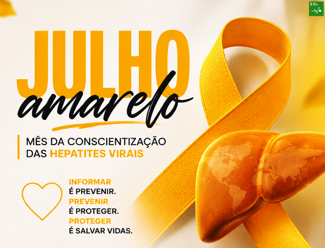 JULHO AMARELO ALERTA PARA A PREVENÇÃO E O DIAGNÓSTICO PRECOCE DAS HEPATITES VIRAIS