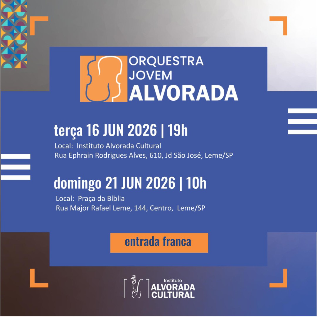 ORQUESTRA JOVEM ALVORADA  CONVIDA A COMUNIDADE PARA CONCERTOS ESPECIAIS NOS DIAS 16 E 21 DE JUNHO DE 2026