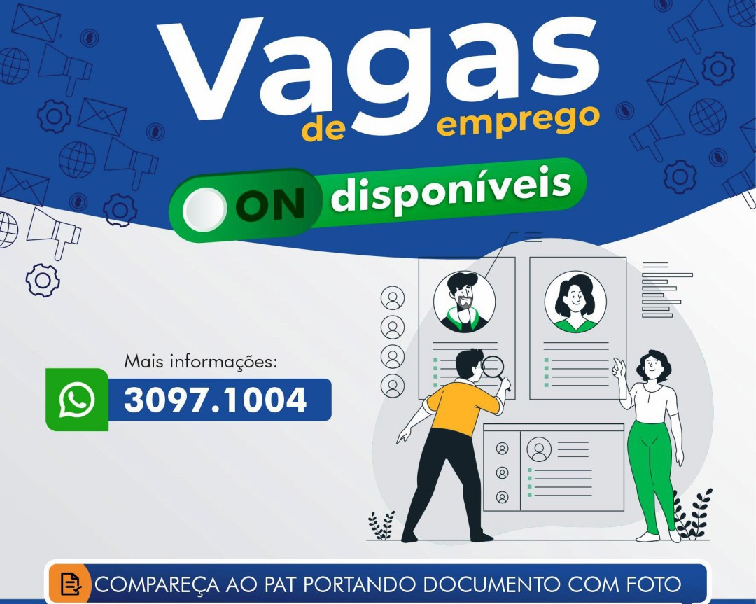 VAGAS ATIVAS DO PAT – POSTO DE ATENDIMENTO AO TRABALHADOR ATUALIZADAS ATÉ O DIA 18/05/2026