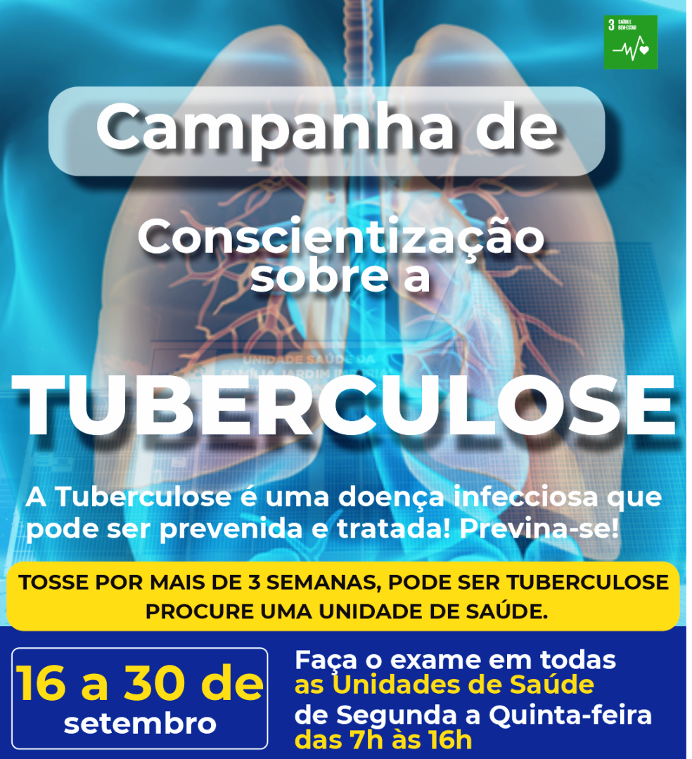 CAMPANHA DE CONSCIENTIZAÇÃO SOBRE A TUBERCULOSE DE 16 A 30 DE SETEMBRO EM TODAS AS UNIDADES DE SAÚDE