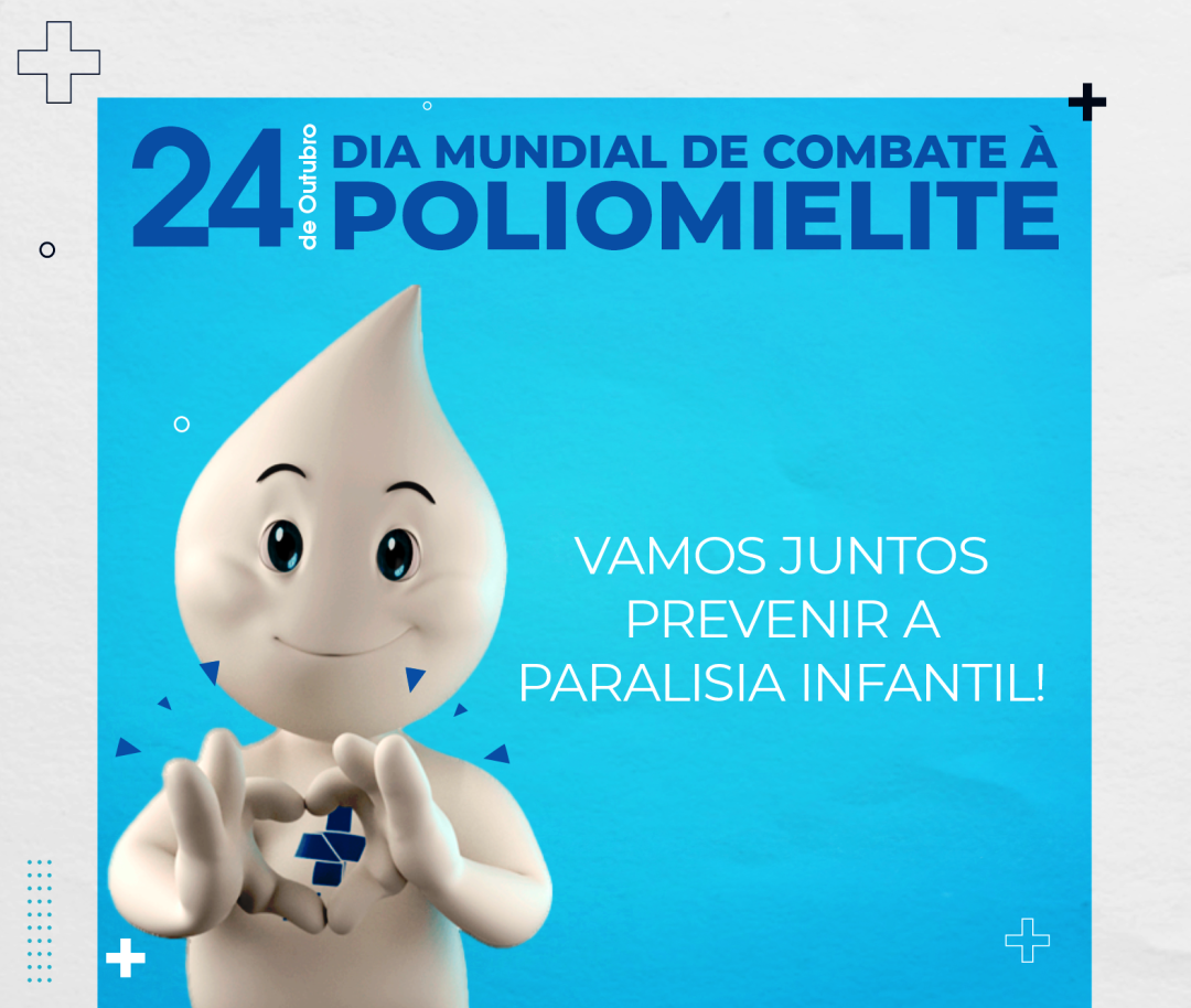 DIA MUNDIAL DO COMBATE À POLIOMIELITE - 24 DE OUTUBRO