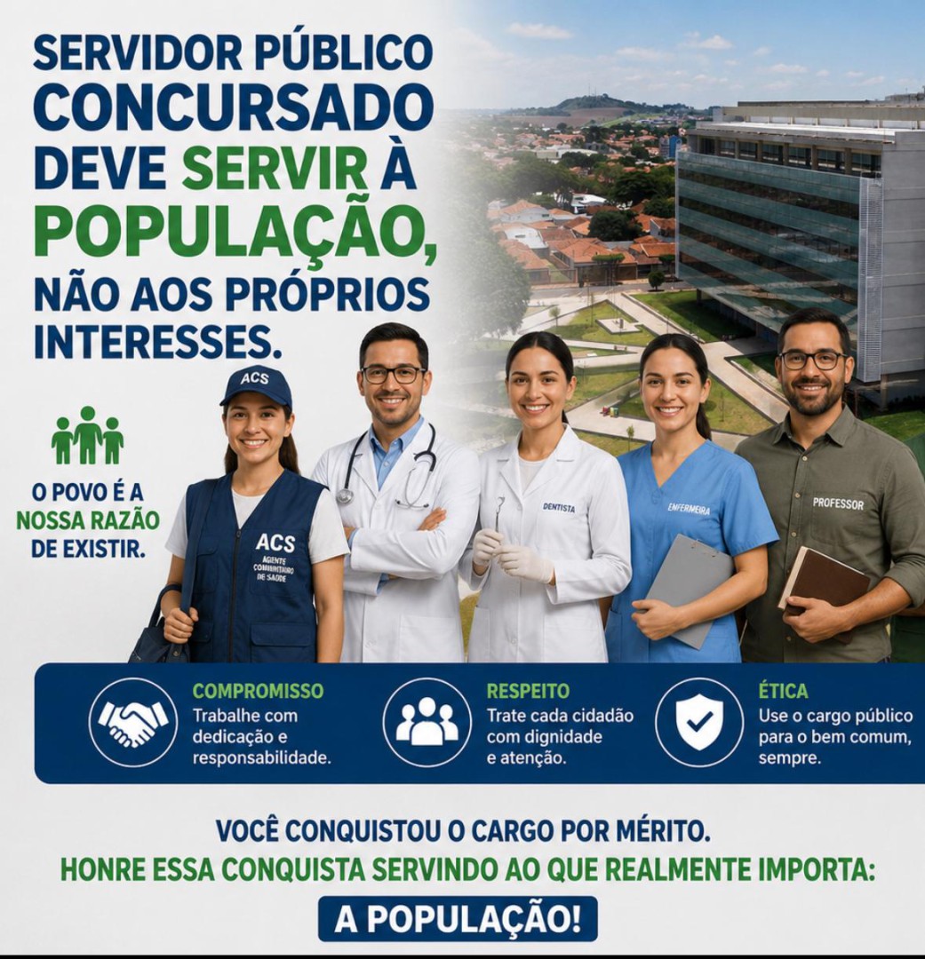 SERVIDOR PÚBLICO CONCURSADO DEVE SERVIR À POPULAÇÃO, NÃO AOS PRÓPRIOS INTERESSES