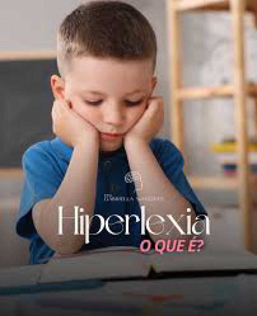 HIPERLEXIA NO TRANSTORNO DO ESPECTRO AUTISTA: QUANDO A LEITURA SURGE CEDO E EXIGE ATENÇÃO ESPECIALIZADA