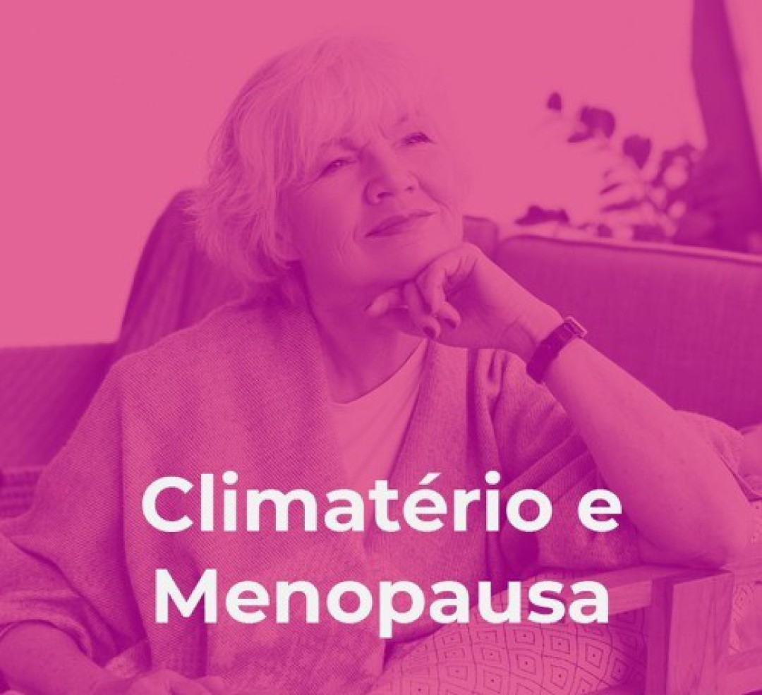 MENOPAUSA E CLIMATÉRIO - TRATAMENTO