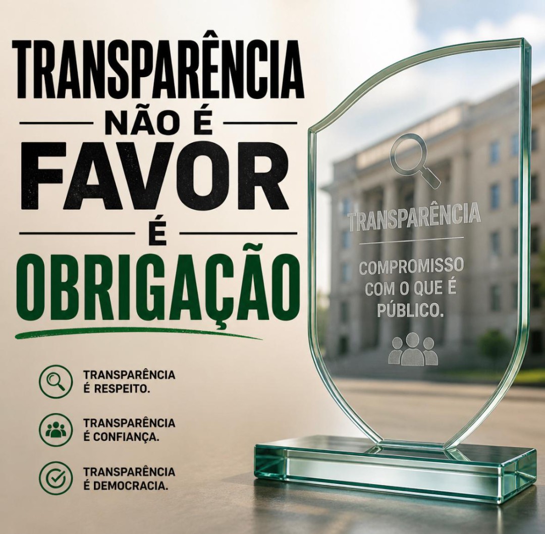 TRANSPARÊNCIA NÃO É FAVOR, É OBRIGAÇÃO