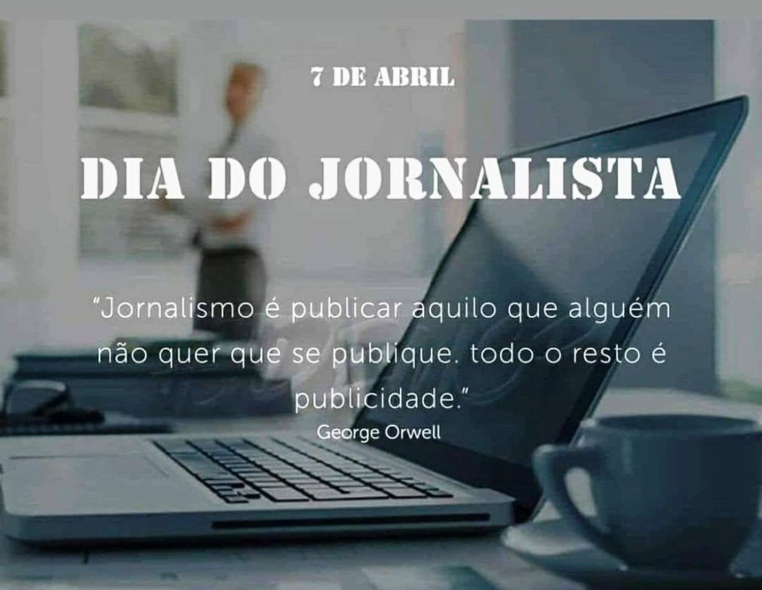 07 DE ABRIL – DIA DO JORNALISTA: COMPROMISSO COM A VERDADE