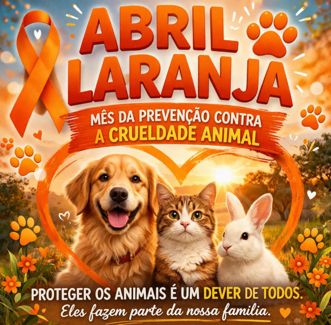 ABRIL LARANJA: UM MÊS DE CONSCIENTIZAÇÃO E RESPEITO AOS ANIMAIS