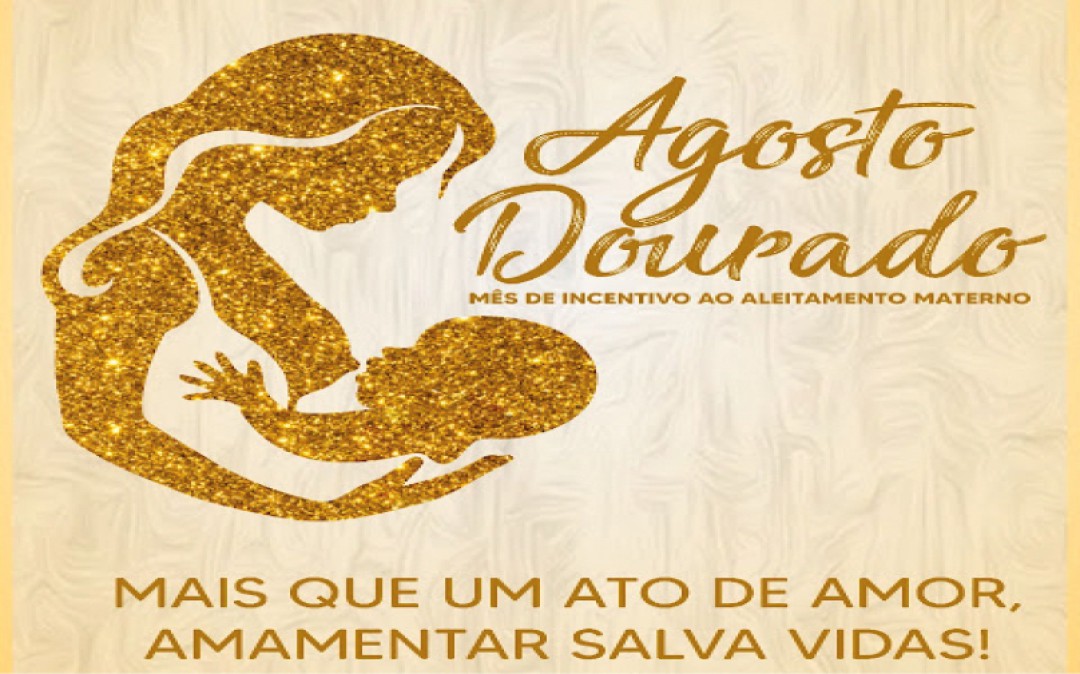 AGOSTO DOURADO: O MÊS DO ALEITAMENTO MATERNO