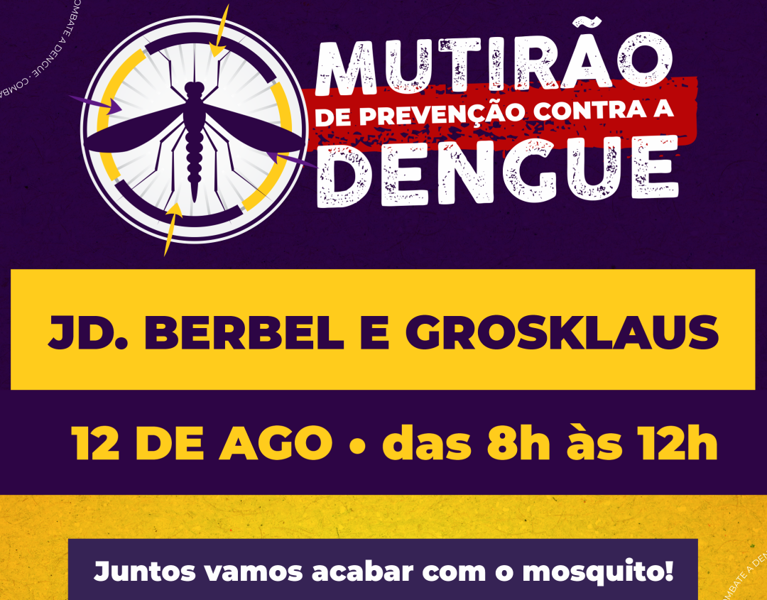 Mutirão contra o Aedes aegypti nos Bairros Jardins Berbel e Grosklaus acontecerá no dia 12 de Agosto