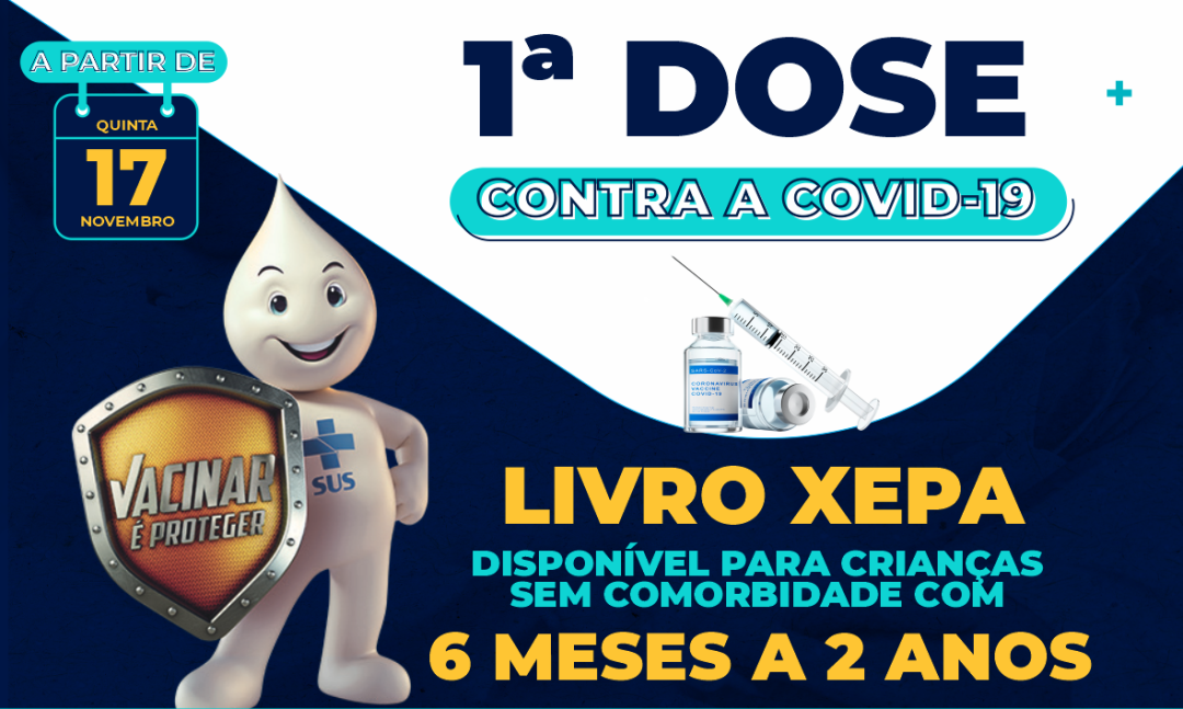 Xepa da 1ª dose da vacina covid-19 para crianças de 6 meses a 2 anos