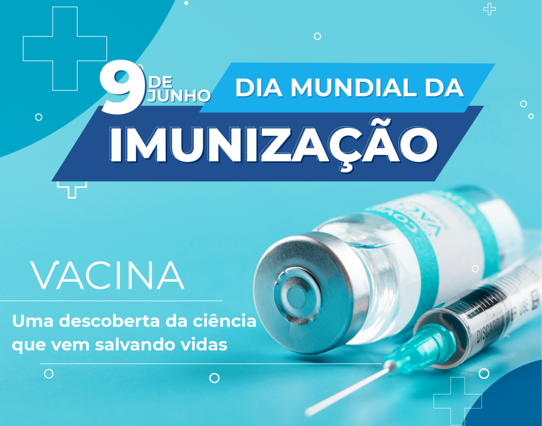 Dia Mundial da Imunização – 09 de Junho