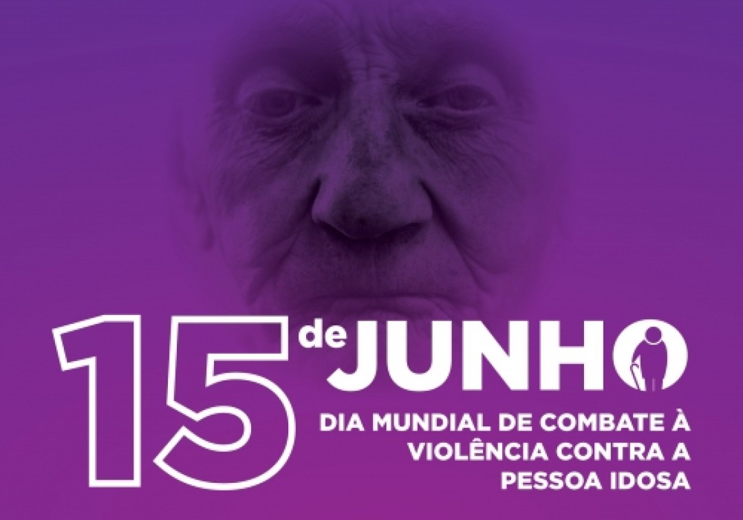 PROGRAMAÇÃO DA CAMPANHA DE COMBATE E ENFRENTAMENTO À VIOLÊNCIA CONTRA A PESSOA IDOSA - 15 DE JUNHO