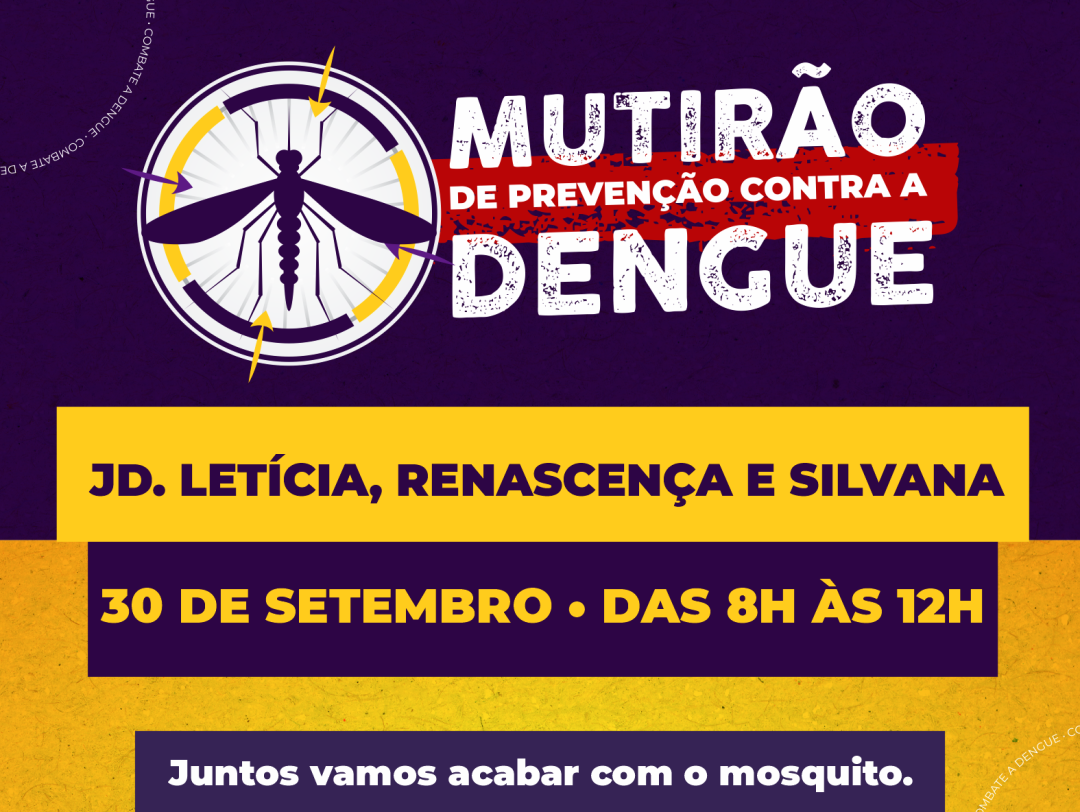 Mutirão contra o Aedes aegypti nos Bairros Jardins Letícia, Renascença e Silvana dia 30 de Setembro