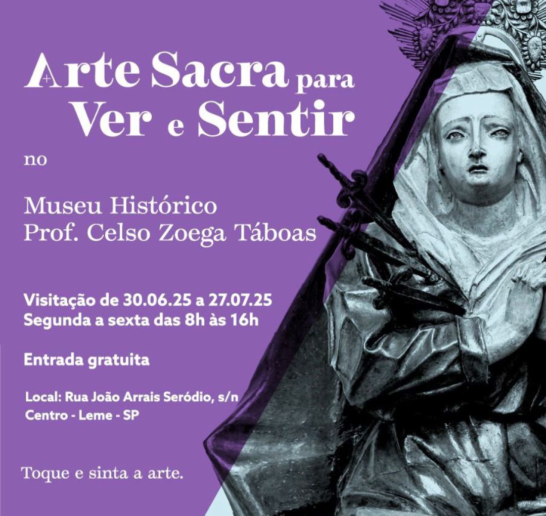 LEME RECEBE A EXPOSIÇÃO “ARTE SACRA PARA VER E SENTIR”