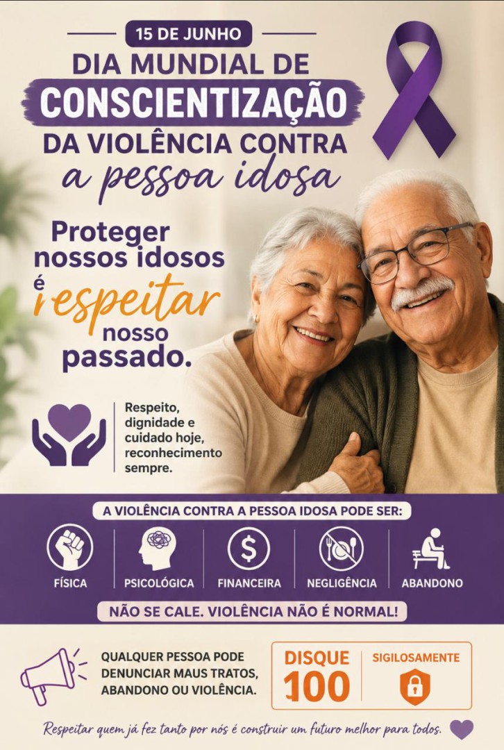 15 DE JUNHO – DIA MUNDIAL DE CONSCIENTIZAÇÃO DA VIOLÊNCIA CONTRA A PESSOA IDOSA