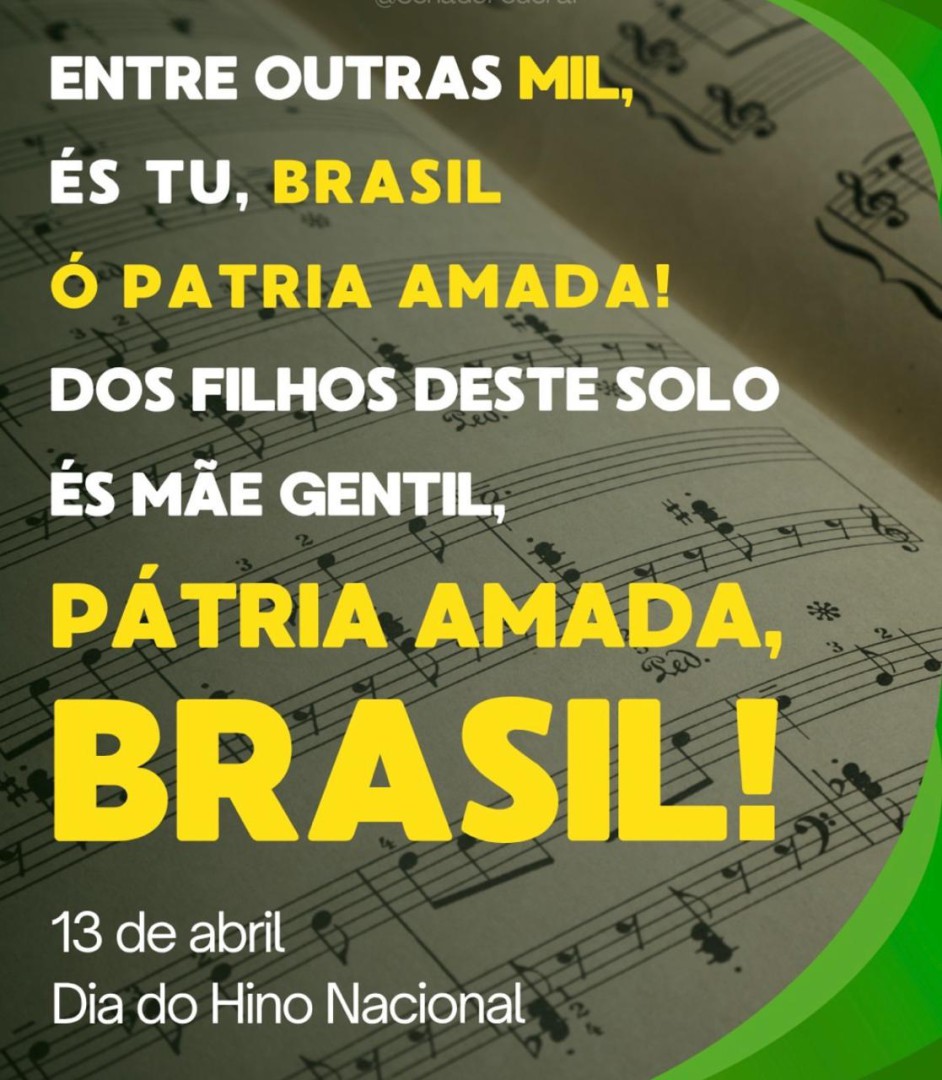 DIA DO HINO NACIONAL BRASILEIRO: SÍMBOLO DE IDENTIDADE E PATRIOTISMO