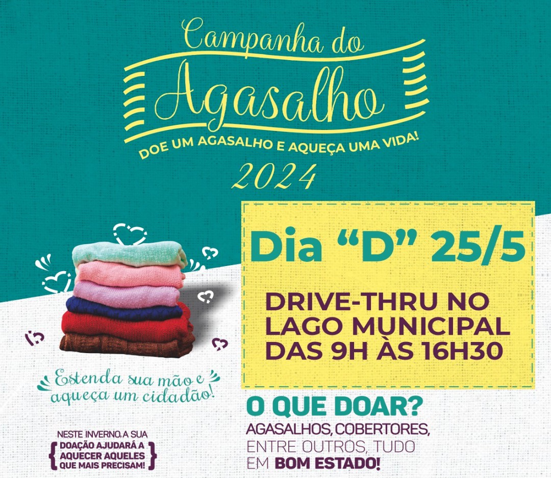 CAMPANHA DO AGASALHO 2024 – DRIVE THRU NO LAGO MUNICIPAL, DIA 25 DE MAIO, DAS 09H ÀS 16H30