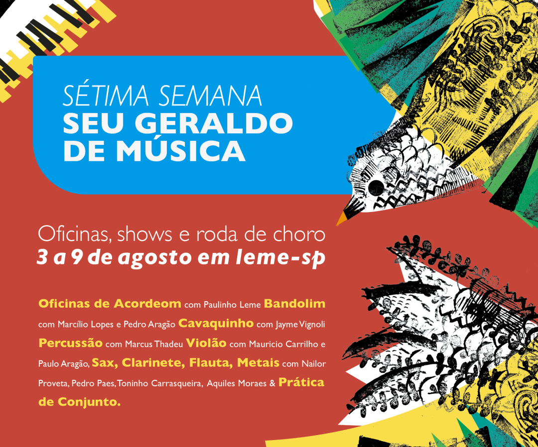 INSCRIÇÕES ABERTAS PARA AS OFICINAS DA 7ª SEMANA “SEU GERALDO” DE MÚSICA DE 03 A 09 DE AGOSTO
