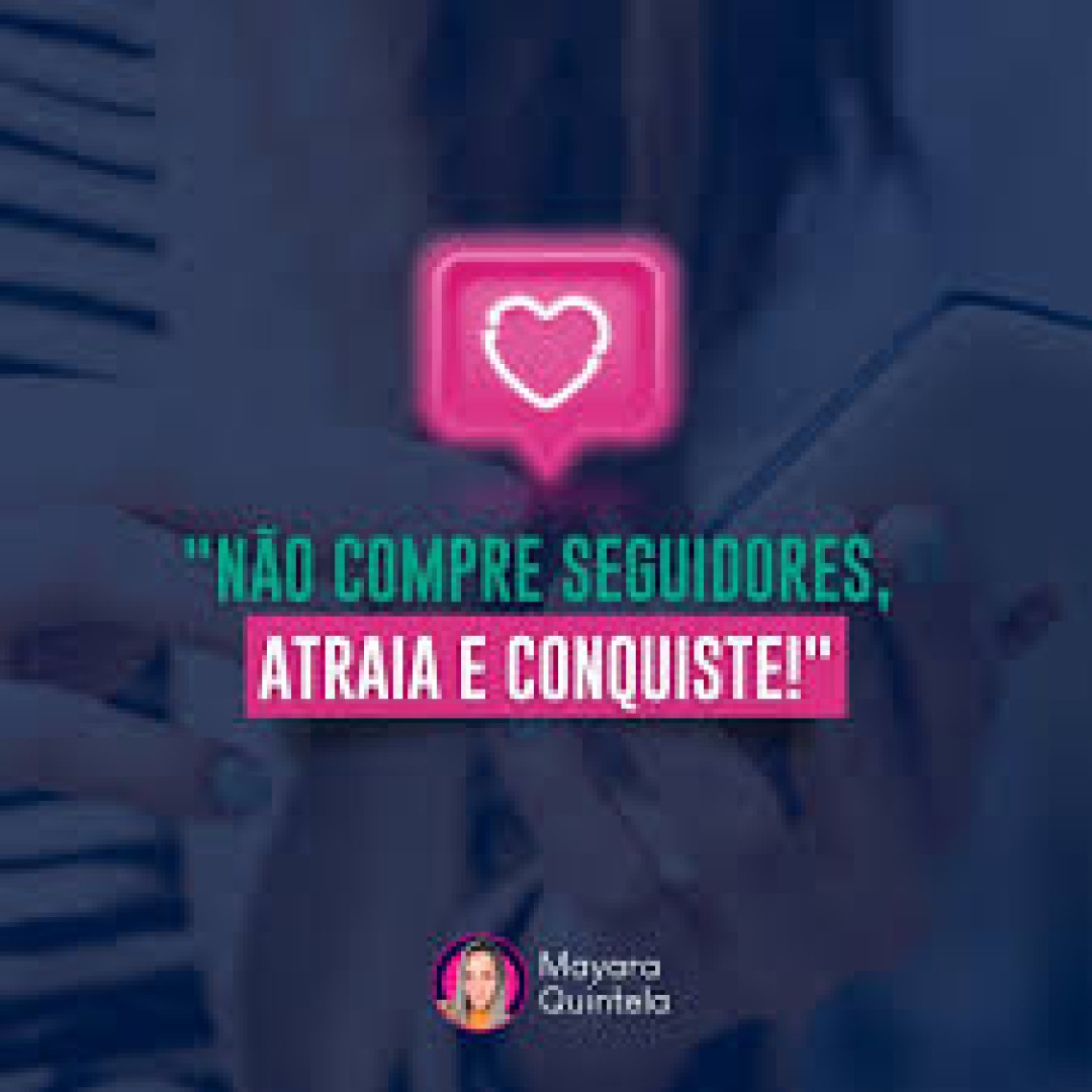 NÃO COMPRE SEGUIDORES – CONQUISTE-OS