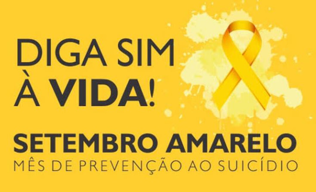 Setembro Amarelo – Mês de Prevenção ao Suicídio - Você é muito importante, cuide-se!