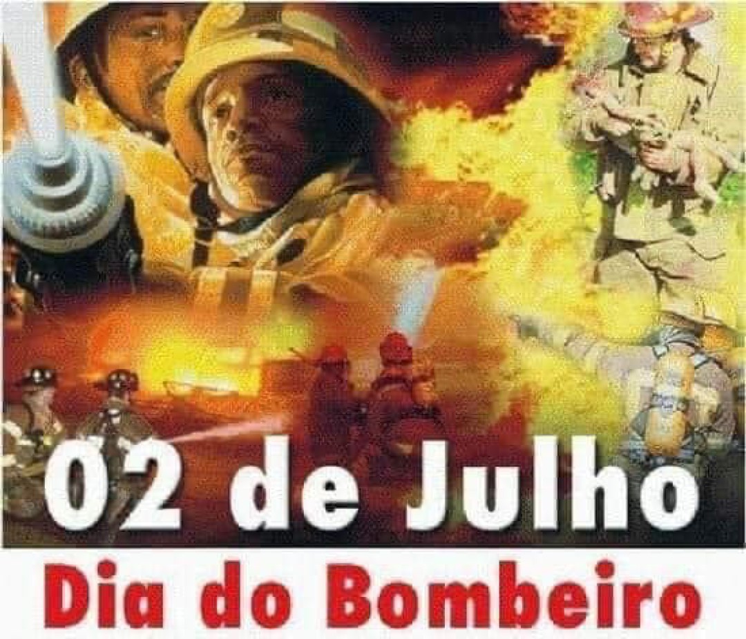 02 DE JULHO – DIA DO BOMBEIRO