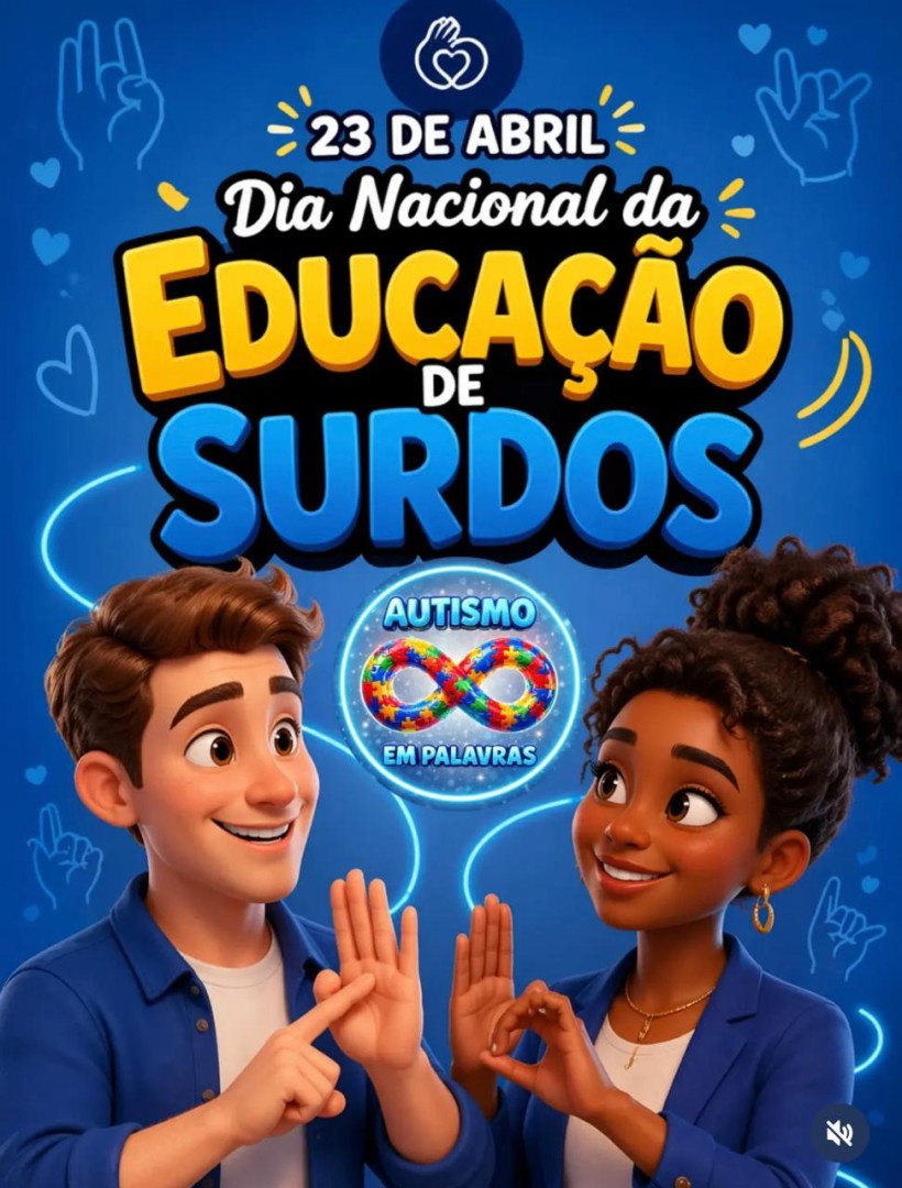 23 DE ABRIL – DIA NACIONAL DA EDUCAÇÃO DE SURDOS